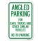 Signmission Angled Parking for Cars Trucks and Simi Heavy-Gauge Aluminum Sign, 12" x 18", A-1218-24343 A-1218-24343 - alternate 1